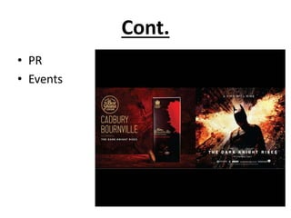 Cont.
• PR
• Events

 