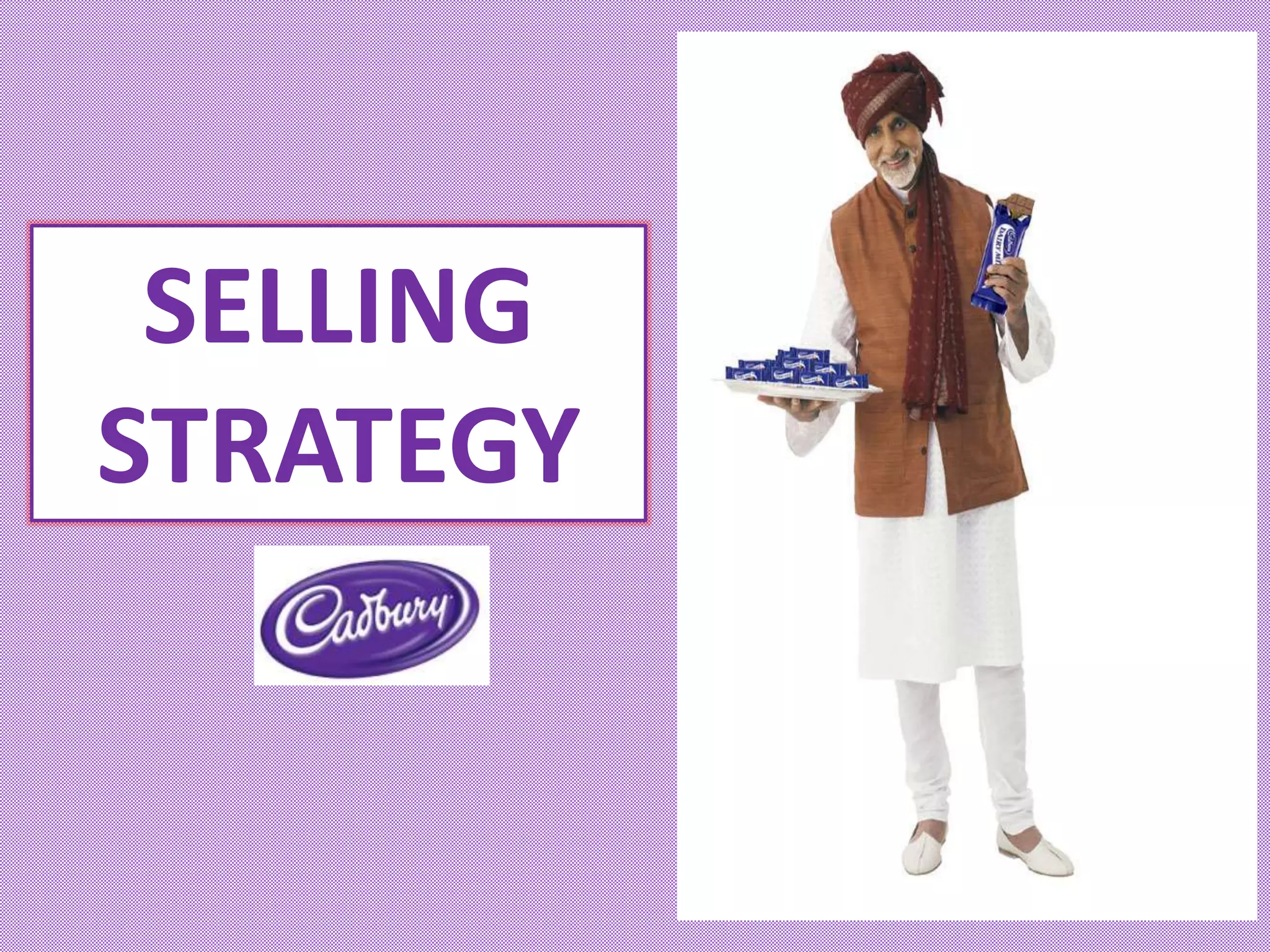 SELLING
STRATEGY
 