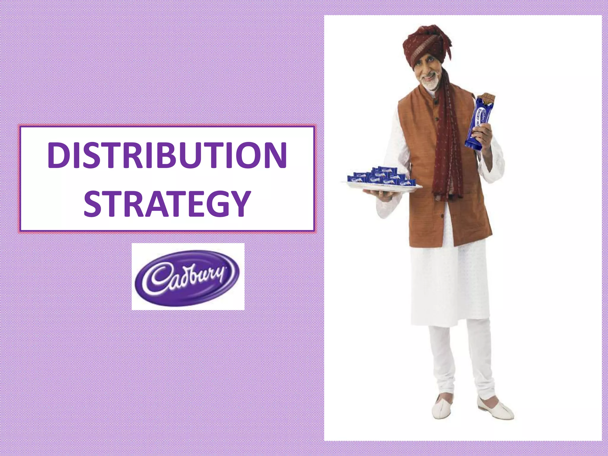 DISTRIBUTION
STRATEGY
 