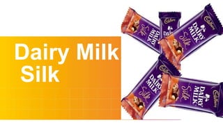 Dairy Milk
Silk
Pragna.S.P
PGP30384
 