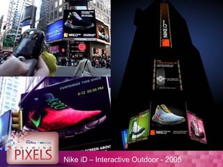 Nike iD – Interactive Outdoor - 2005
 