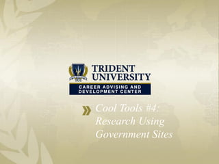 Cool Tools #4:
Research Using
Government Sites
 