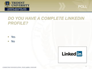 9
▪ Yes
▪ No
DO YOU HAVE A COMPLETE LINKEDIN
PROFILE?
POLL
 