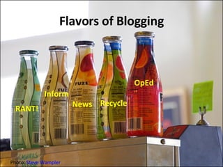 Flavors of Blogging Photo:  Steve Wampler RANT! OpEd Recycle News Inform 
