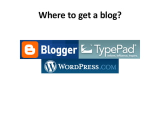 Where to get a blog? 