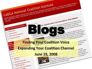 Blogs Finding Your Coalition Voice Expanding Your Coalition Channel June 19, 2008 