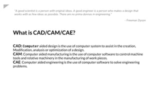 CAD/CAE | PPTX | 3-D Graphics | Computer Software and Applications