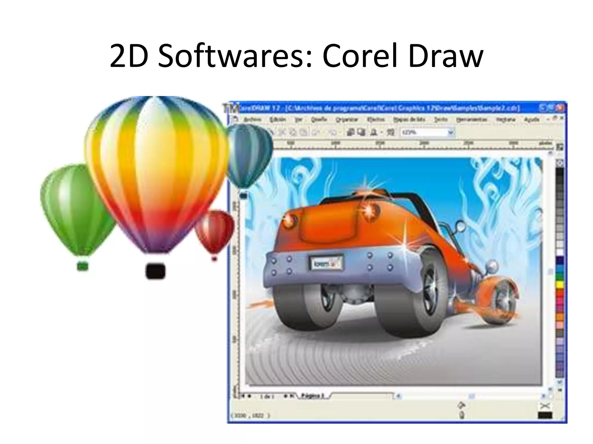 2D Softwares: Corel Draw
 