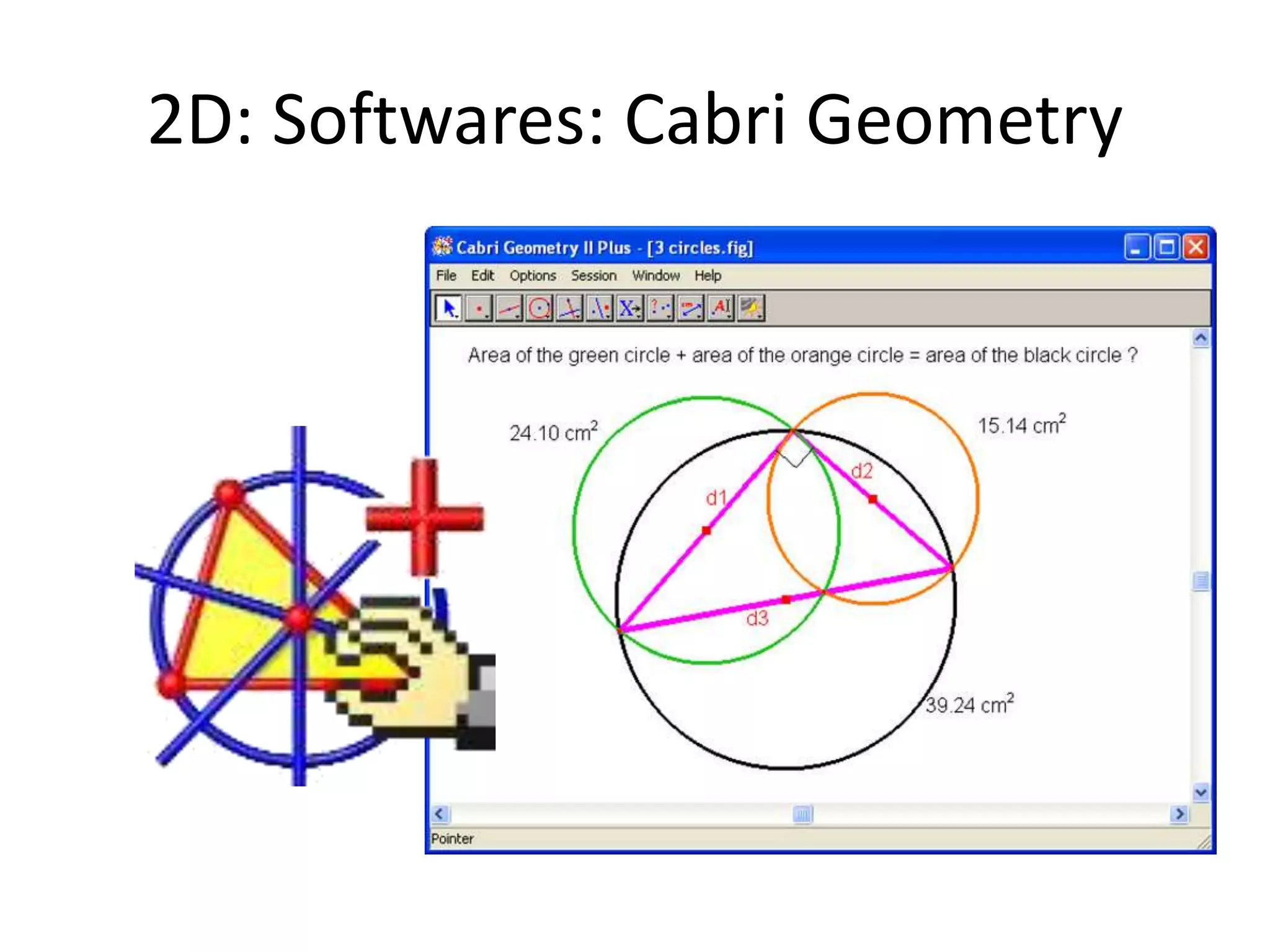 2D: Softwares: Cabri Geometry
 
