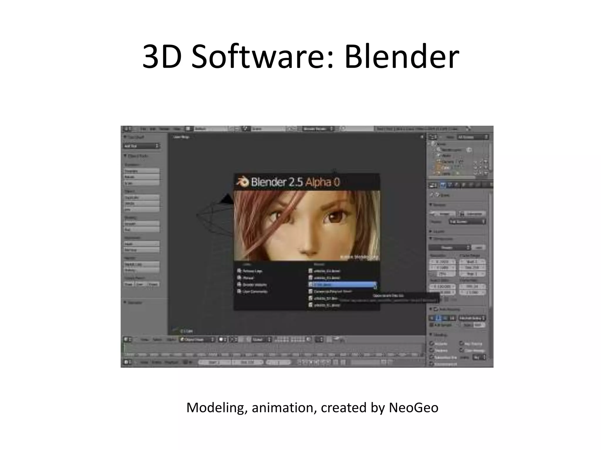 3D Software: Blender
Modeling, animation, created by NeoGeo
 