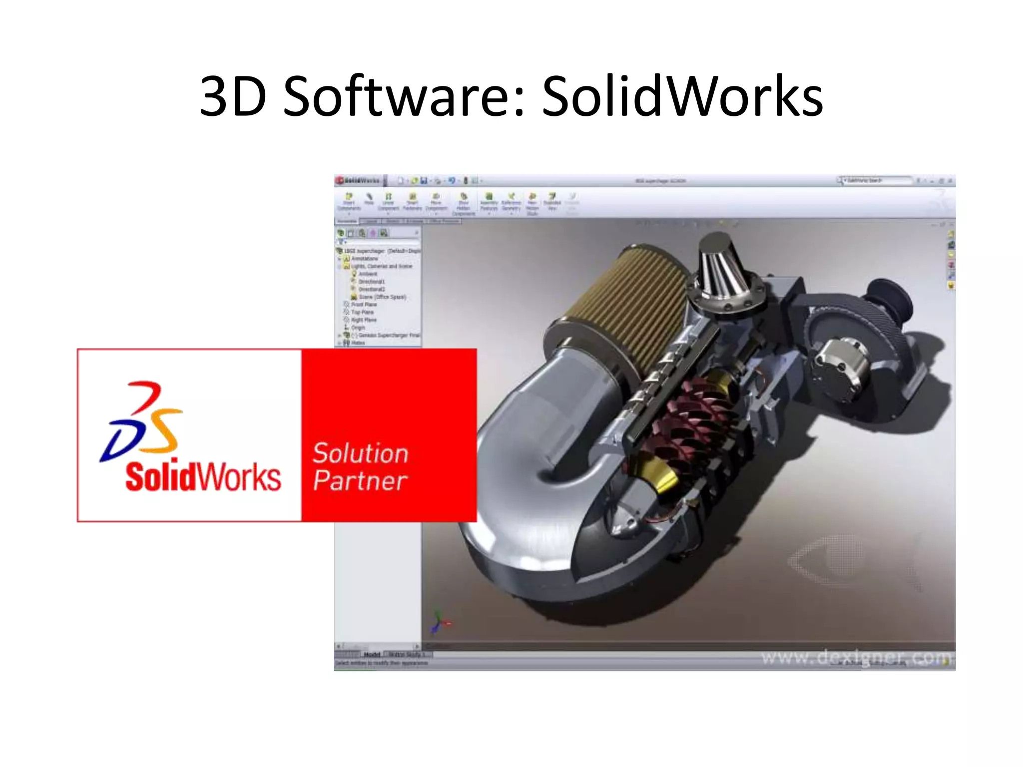 3D Software: SolidWorks
 