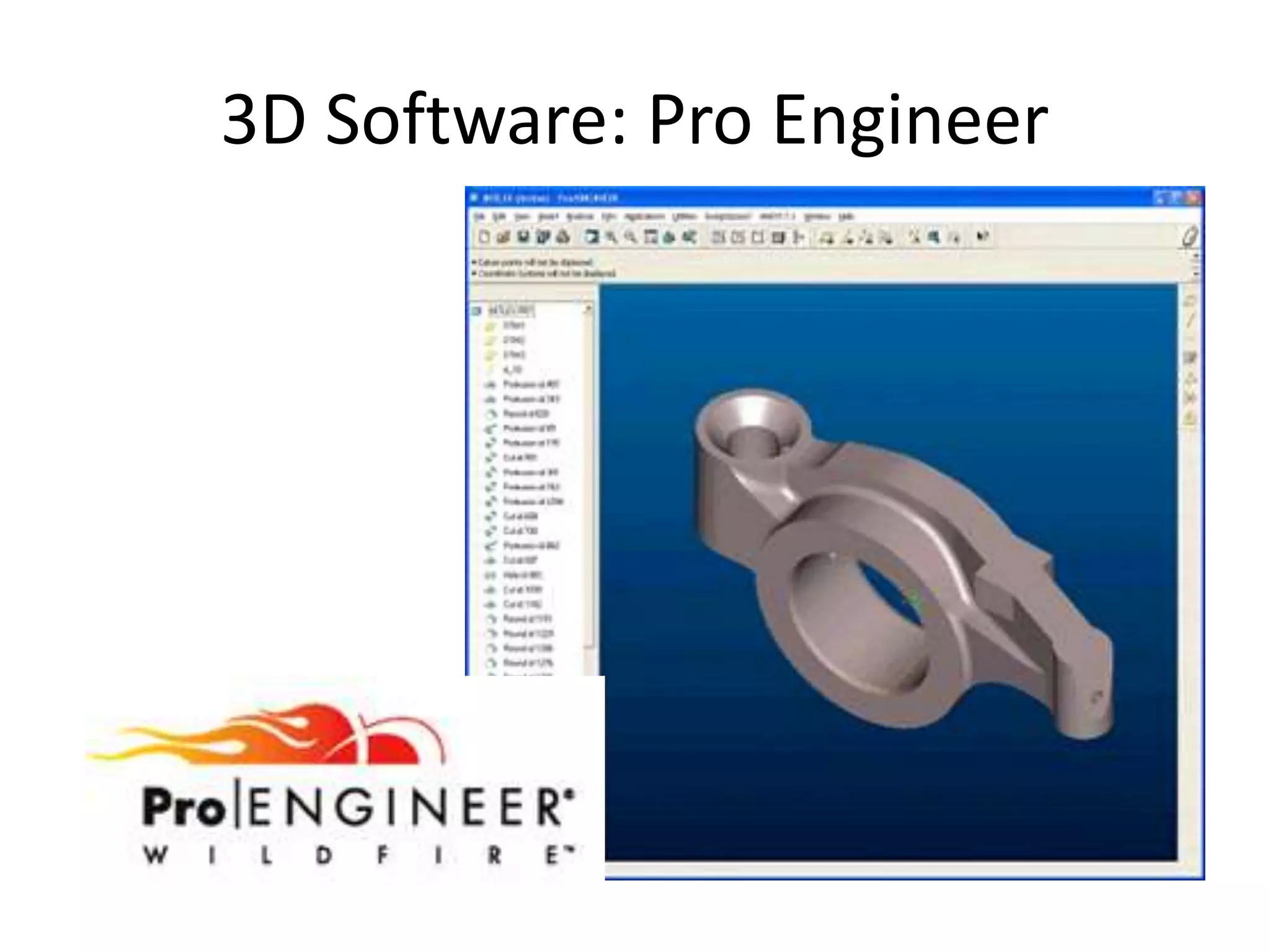 3D Software: Pro Engineer
 