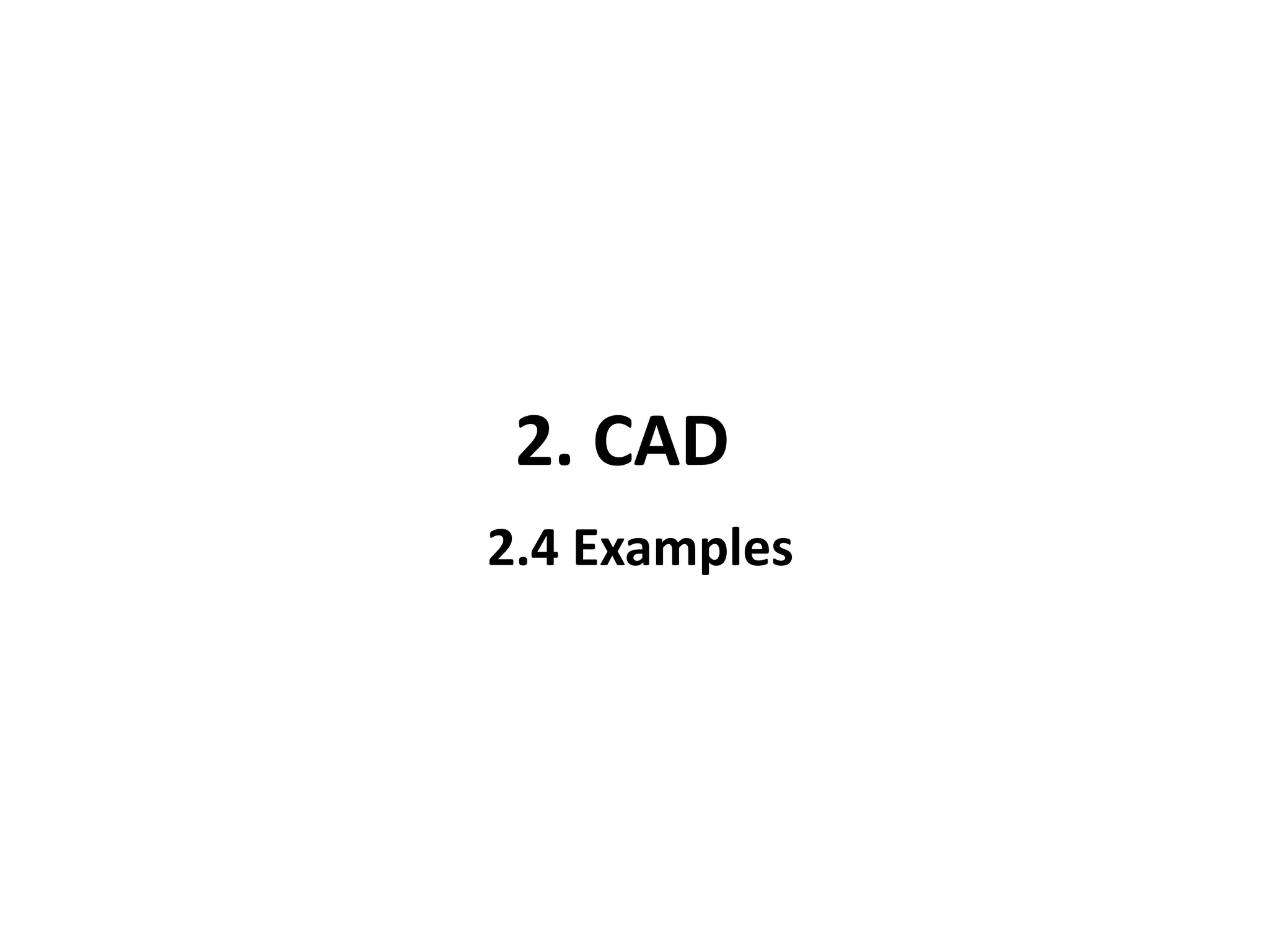2. CAD
2.4 Examples
 