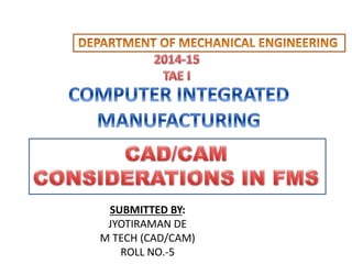 CAD CAM CONSIDERATIONS IN FMS | PPTX