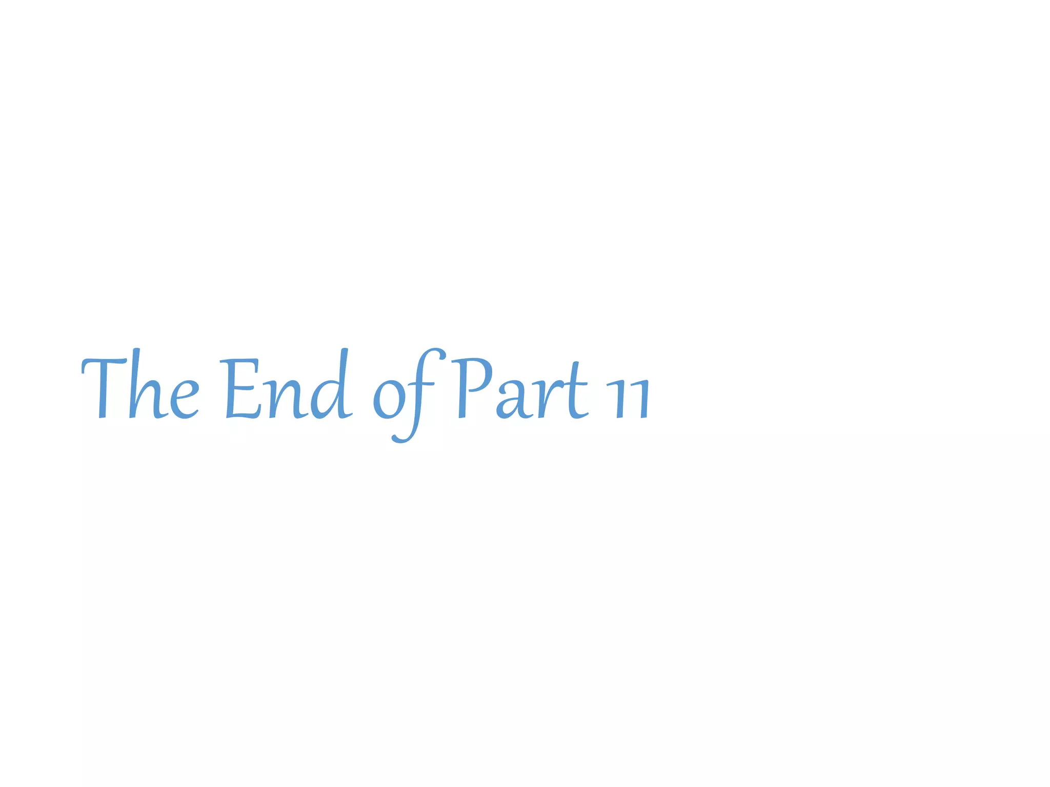 The End of Part 11
 