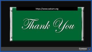 Contoso
S u i t e s
25
https://www.cadcam.org
 