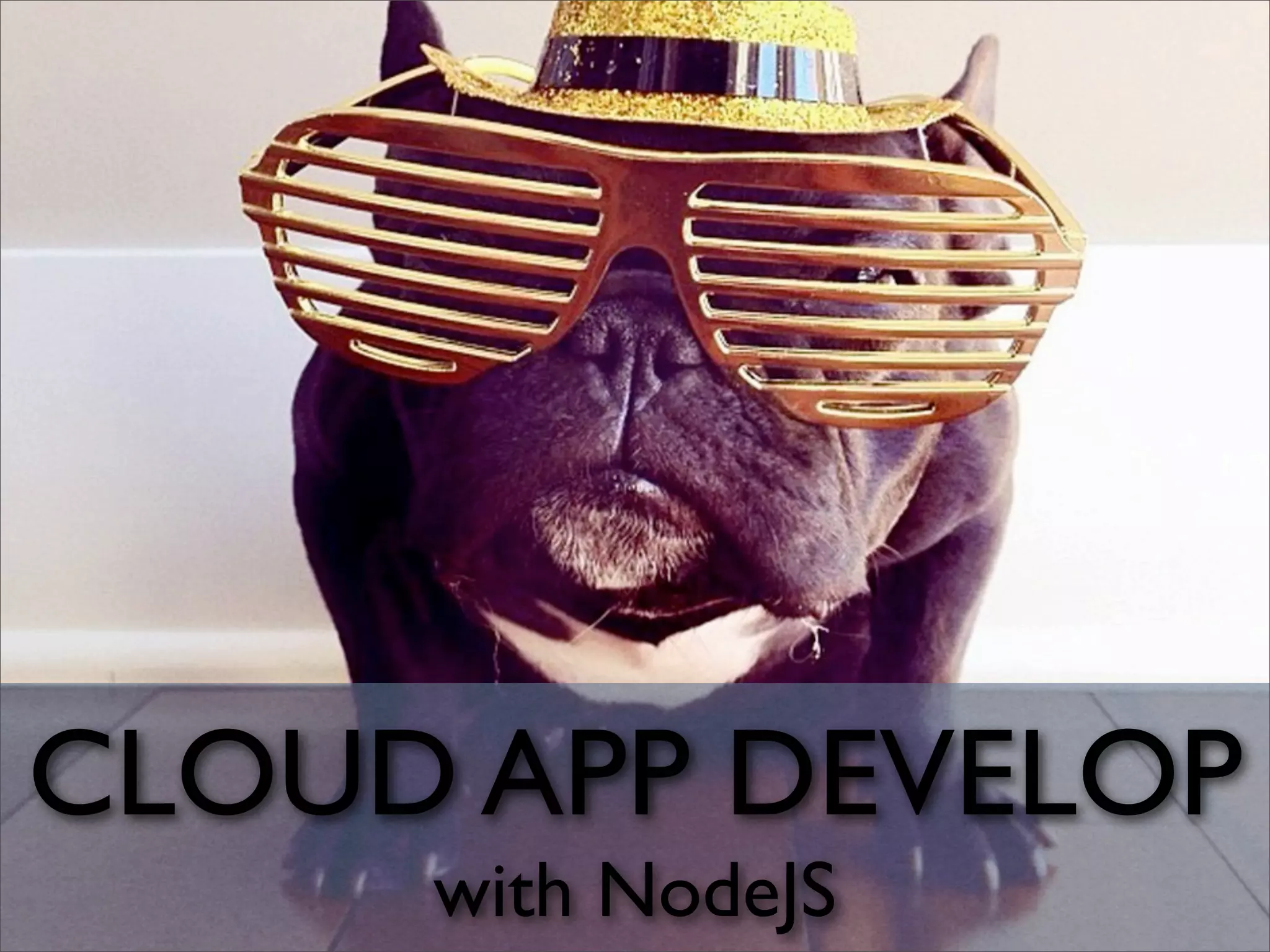CLOUD APP DEVELOP
with NodeJS
 