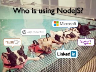 Who is using NodeJS?
 