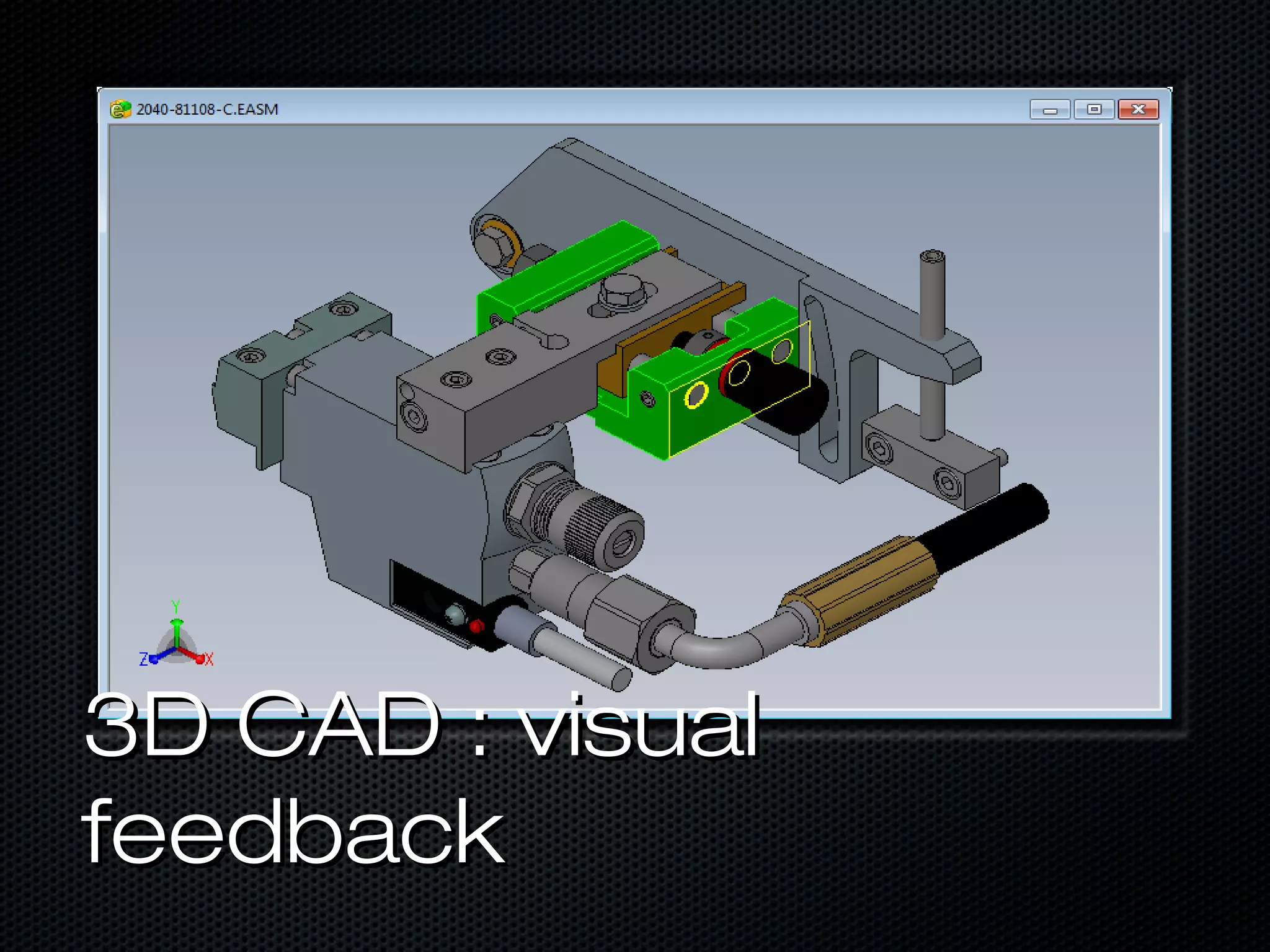 3D CAD : visual
feedback
 