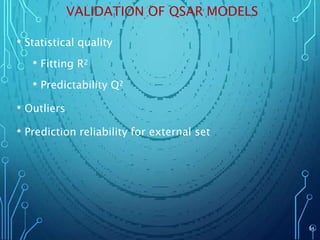 VALIDATION OF QSAR MODELS
• Statistical quality
• Fitting R2
• Predictability Q2
• Outliers
• Prediction reliability for external set
54
 