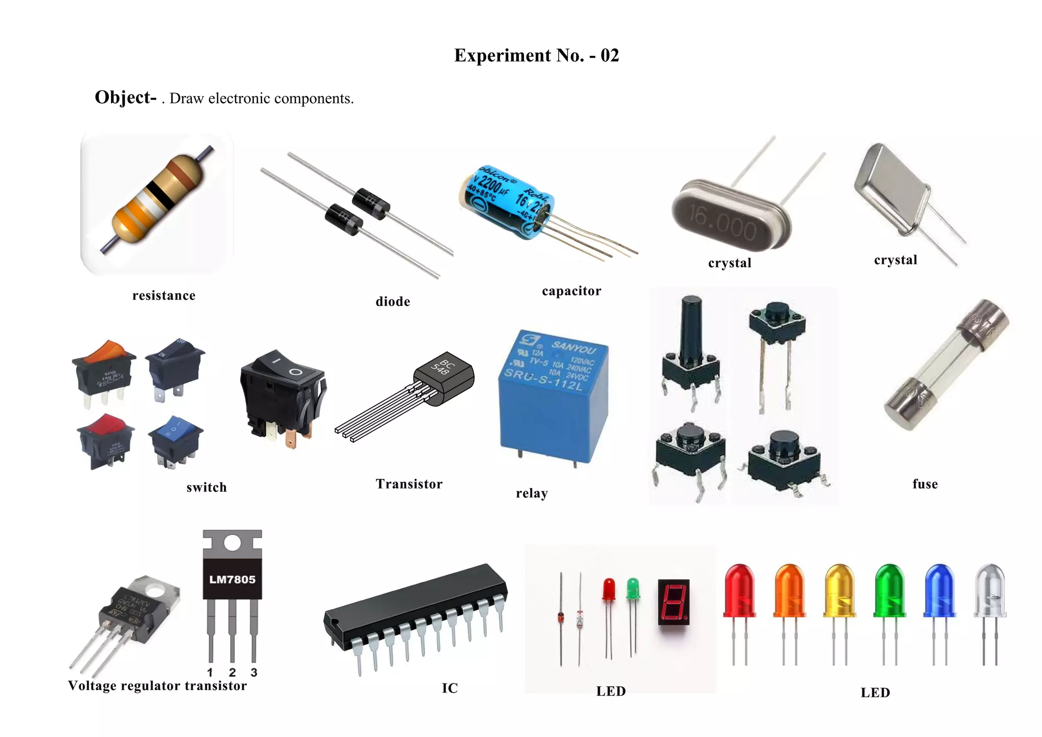 Experiment No. - 02
Object- . Draw electronic components.
 