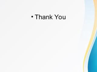 • Thank You
 