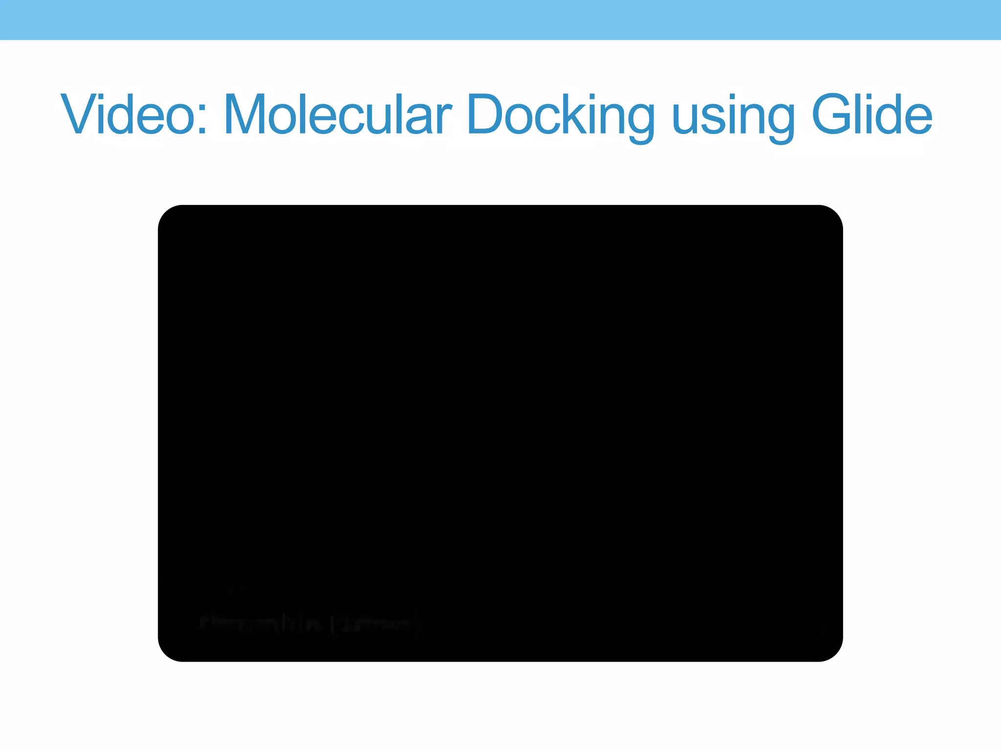 Video: Molecular Docking using Glide
 