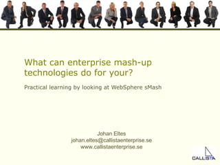 What can enterprise mash-up technologies do for your? Practical learning by looking at WebSphere sMash 