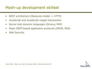 <ul><li>REST architecture (Resource model -> HTTP) </li></ul><ul><li>JavaScript and JavaScript widget frameworks </li></ul...