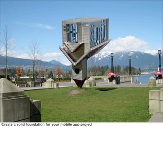 Create a solid foundation for your mobile app project
 