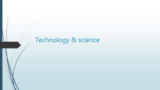 Technology & science
 