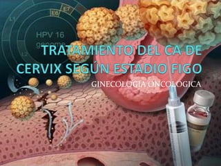 GINECOLOGIA ONCOLOGICA
 