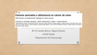 R3 CG Sarabia Barroso Miguel Eduardo
UMAE Puebla
Departamento de Gastrocirugia
 