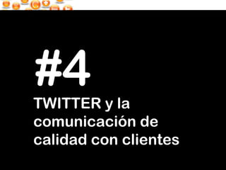 TWITTER y la comunicación de calidad con clientes #4 