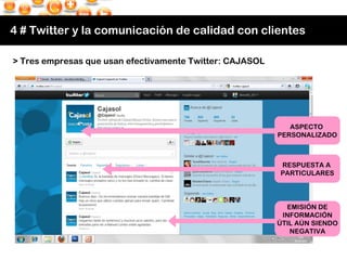 4 # Twitter y la comunicación de calidad con clientes > Tres empresas que usan efectivamente Twitter: CAJASOL  RESPUESTA A...