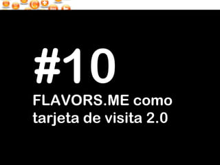 FLAVORS.ME como tarjeta de visita 2.0 #10 