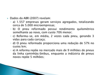 A cadeia de reciclagem de pneus inservíveis no BrasilCadeia de pneus inservíveis. Fonte: IPT (2004).