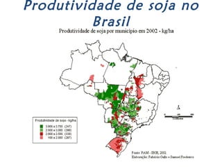 Produtividade de soja no 
Brasil 
 