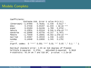 Métodos de MQO e aplicação em R
Modelo Completo
Renan Oliveira Regis Econometria 2 27 / 150
 