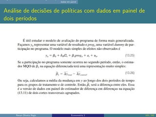 dados em painel
Análise de decisões de políticas com dados em painel de
dois períodos
Renan Oliveira Regis Econometria 2 1...