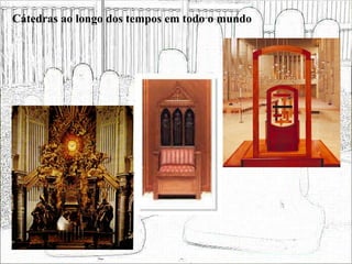 Cátedras ao longo dos tempos em todo o mundo 