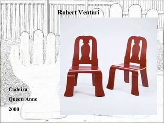 Robert Venturi Cadeira  Queen Anne 2000 