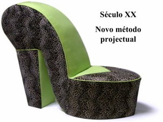 Século XX Novo método projectual 