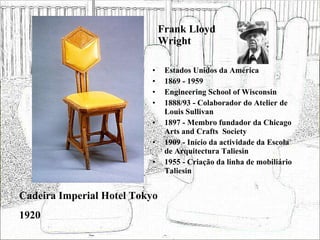 Frank Lloyd Wright <ul><li>Estados Unidos da América </li></ul><ul><li>1869 - 1959 </li></ul><ul><li>Engineering School of...