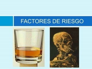 FACTORES DE RIESGO