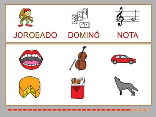 JOROBADO   DOMINÓ   NOTA
 