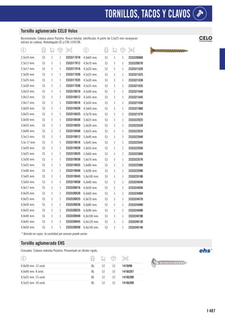 487
I
TORNILLOS, TACOS Y CLAVOS
Tornillo aglomerado CELO Velox
Bicromatado. Cabeza plana Pozidriv. Rosca lobular, lubrificado. A partir de 3,5x25 mm incorporan
estrías en cabeza. Homologado CE y ETA-12/0198.
2,5x10 mm. CJ 1 1 2332J17X10
2,5x13 mm. CJ 1 1 2332J17X12
2,5x17 mm. CJ 1 1 2332J17X16
2,5x20 mm. CJ 1 1 2332J17X20
2,5x25 mm. CJ 1 1 2332J17X25
2,5x30 mm. CJ 1 1 2332J17X30
3,0x10 mm. CJ 1 1 2332J18X10
3,0x13 mm. CJ 1 1 2332J18X12
3,0x17 mm. CJ 1 1 2332J18X16
3,0x20 mm. CJ 1 1 2332J18X20
3,0x25 mm. CJ 1 1 2332J18X25
3,0x30 mm. CJ 1 1 2332J18X30
3,0x35 mm. CJ 1 1 2332J18X35
3,0x40 mm. CJ 1 1 2332J18X40
3,5x13 mm. CJ 1 1 2332J19X12
3,5x 17 mm. CJ 1 1 2332J19X16
3,5x20 mm. CJ 1 1 2332J19X20
3,5x25 mm. CJ 1 1 2332J19X25
3,5x30 mm. CJ 1 1 2332J19X30
3,5x35 mm. CJ 1 1 2332J19X35
3,5x40 mm. CJ 1 1 2332J19X40
3,5x45 mm. CJ 1 1 2332J19X45
3,5x50 mm. CJ 1 1 2332J19X50
4,0x17 mm. CJ 1 1 2332J20X16
4,0x20 mm. CJ 1 1 2332J20X20
4,0x25 mm. CJ 1 1 2332J20X25
4,0x30 mm. CJ 1 1 2332J20X30
4,0x35 mm. CJ 1 1 2332J20X35
4,0x40 mm. CJ 1 1 2332J20X40
4,0x45 mm. CJ 1 1 2332J20X45
4,0x50 mm. CJ 1 1 2332J20X50
4,0x60 mm. CJ 1 1 2332J20X60
4,0x70 mm. CJ 1 1 2332J20X70
4,5x20 mm. CJ 1 1 2332J21X20
4,5x25 mm. CJ 1 1 2332J21X25
4,5x30 mm. CJ 1 1 2332J21X30
4,5x35 mm. CJ 1 1 2332J21X35
4,5x40 mm. CJ 1 1 2332J21X40
4,5x45 mm. CJ 1 1 2332J21X45
4,5x50 mm. CJ 1 1 2332J21X50
4,5x60 mm. CJ 1 1 2332J21X60
4,5x70 mm. CJ 1 1 2332J21X70
5,0x25 mm. CJ 1 1 2332J22X25
5,0x30 mm. CJ 1 1 2332J22X30
5,0x35 mm. CJ 1 1 2332J22X35
5,0x40 mm. CJ 1 1 2332J22X40
5,0x45 mm. CJ 1 1 2332J22X45
5,0x50 mm. CJ 1 1 2332J22X50
5,0x60 mm. CJ 1 1 2332J22X60
5,0x70 mm. CJ 1 1 2332J22X70
5,0x80 mm. CJ 1 1 2332J22X80
5,0x90 mm. CJ 1 1 2332J22X90
5,0x100 mm. CJ 1 1 2332J22X100
6,0x40 mm. CJ 1 1 2332J24X40
6,0x50 mm. CJ 1 1 2332J24X50
6,0x60 mm. CJ 1 1 2332J24X60
6,0x70 mm. CJ 1 1 2332J24X70
6,0x80 mm. CJ 1 1 2332J24X80
6,0x90 mm. CJ 1 1 2332J24X90
6,0x100 mm. CJ 1 1 2332J24X100
6,0x120 mm. CJ 1 1 2332J24X120
6,0x140 mm. CJ 1 1 2332J24X140
* Servido en cajas, la cantidad por envase puede variar.
Tornillo aglomerado EHS
Cincados. Cabeza redonda Pozidriv. Presentado en blíster rígido.
4,0x30 mm. 12 unid. BL 12 12 1410J96
4,0x40 mm. 8 unid. BL 12 12 1410J207
4,5x25 mm. 15 unid. BL 12 12 1410J208
4,5x35 mm. 10 unid. BL 12 12 1410J209
 