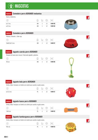 804
MASCOTAS
I
NUEVO Comedero perro BERGNER melamina
Acero y melamina.
ø 17 cm. UN 1 12 148N109
ø 22 cm. UN 1 12 148N108
NUEVO Comedero perro BERGNER
Plástico. Tamaño L. Color rojo.
26x20,3x7,5 cm. UN 1 12 148N107
NUEVO Juguete cuerda perro BERGNER
Dispone de hueso para mascar. Fabricado algodón y plástico.
40 cm. UN 1 12 148N100
NUEVO Juguete bola perro BERGNER
Vinilo y látex. Incorpora un diseño con sonido que cuando se agita suena.
ø 12,5 cm. PL 1 12 148N101
NUEVO Juguete hueso perro BERGNER
Vinilo y látex. Incorpora un diseño con sonido que cuando se agita suena.
14x5 cm. PL 1 12 148N102
NUEVO Juguete hamburguesa perro BERGNER
Vinilo y látex. Incorpora un diseño con sonido que cuando se agita suena.
9x5 cm. PL 1 12 148N103
 
