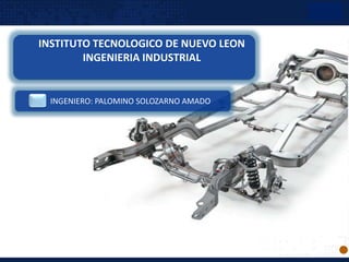 6 
INSTITUTO TECNOLOGICO DE NUEVO LEON 
INGENIERIA INDUSTRIAL 
INGENIERO: PALOMINO SOLOZARNO AMADO 
 