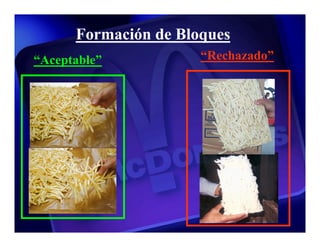 Formación de Bloques
“Aceptable”           “Rechazado”
 